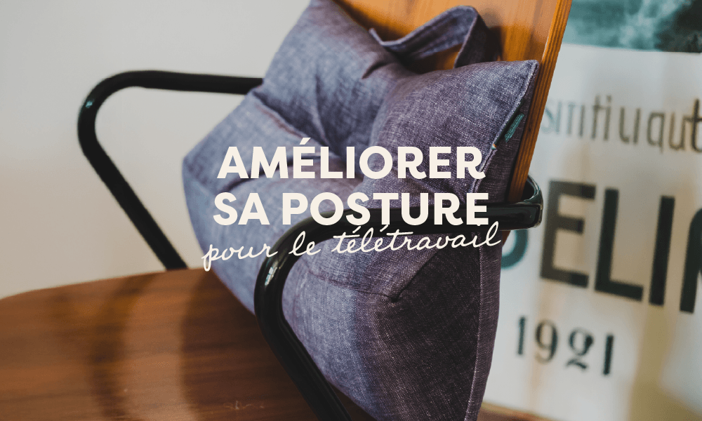 Posture en télétravail : le guide complet pour arrêter d'avoir mal au dos
